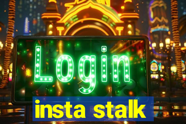 insta stalk
